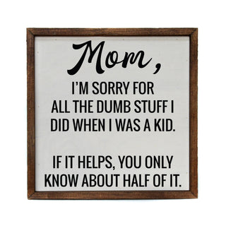 The "Mom I'm Sorry" Sign